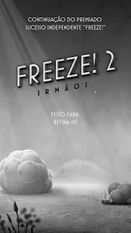  Freeze! 2 -    -   