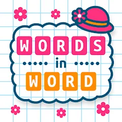 Скачать взлом Words in Word  [МОД Unlocked] - последняя версия apk на Андроид